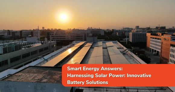 Harnessing Solar Power: Innovative Battery Solutions