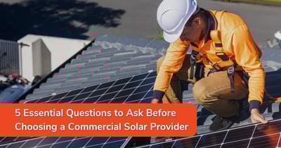 5 Essential Questions to Ask Before Choosing a Commercial Solar Provider