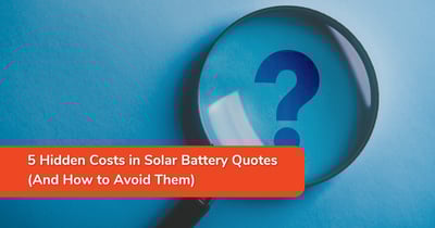 5 Hidden Costs in Solar Battery Quotes (And How to Avoid Them)