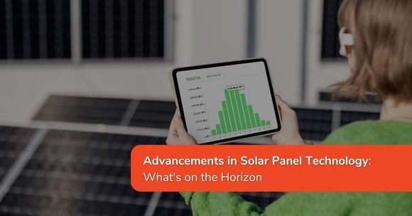 Advancements in Solar Panel Technology: What's on the Horizon
