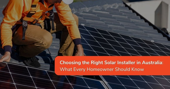 Choosing the Right Solar Installer: What Every Homeowner Should Know