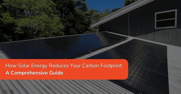 How Solar Energy Reduces Your Carbon Footprint: A Comprehensive Guide