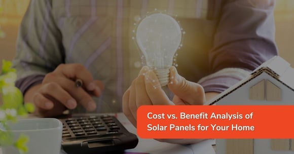 Cost vs. Benefit Analysis of Solar Panels for Your Home
