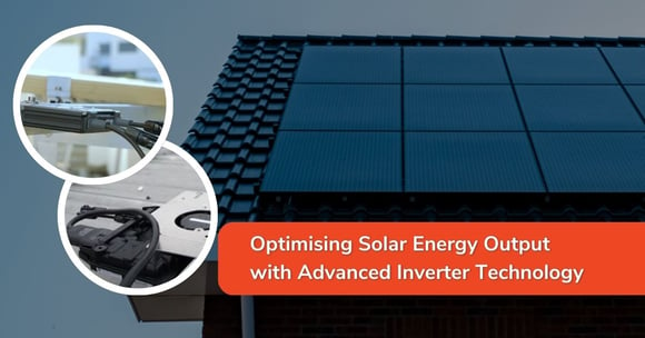 Optimising Solar Energy Output with Advanced Inverter Technology