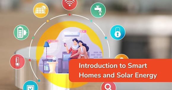 Introduction to Smart Homes and Solar Energy 