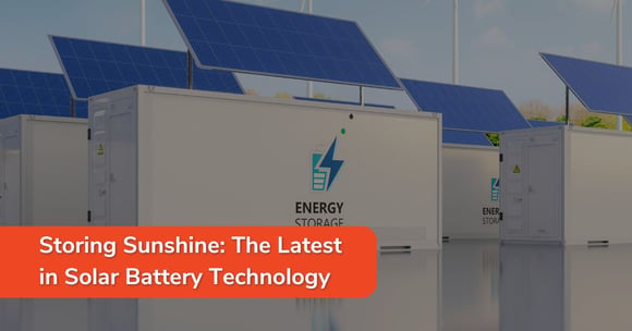 Storing Sunshine: The Latest in Solar Battery Technology