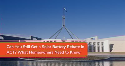 Can You Still Get a Solar Battery Rebate in ACT? What Homeowners Need to Know