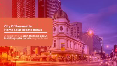 Boost Your Savings with the City of Parramatta Home Solar Rebate