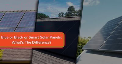 Choosing Between Blue, Black, or Smart Solar Panels: What You Need to Know
