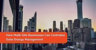 How Multi-Site Businesses Can Centralise Solar Energy Management