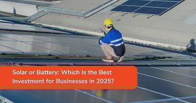 Solar or Battery: Which Is the Best Investment for Businesses in 2025?