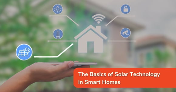 The Basics of Solar Technology in Smart Homes