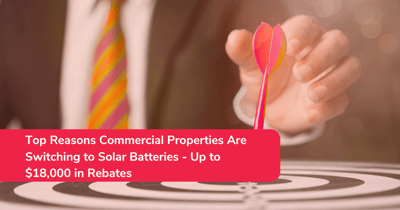 Top Reasons Commercial Properties Are Switching to Solar Batteries - Up to $18,000 in Rebates