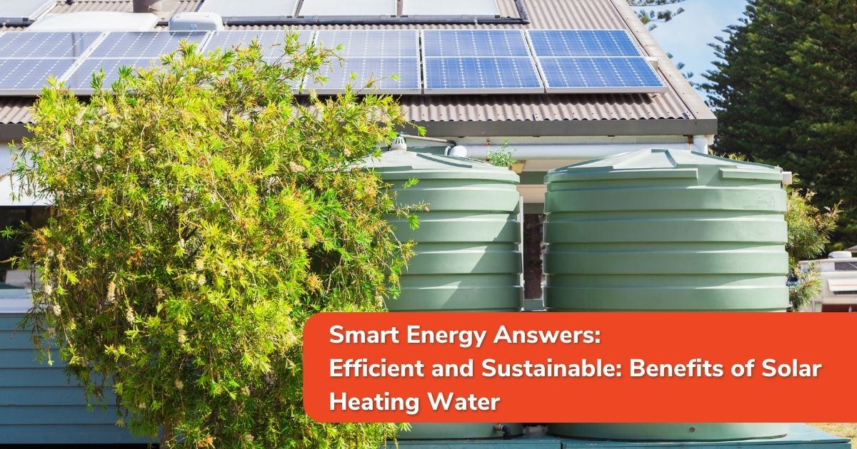 Efficient and Sustainable: Benefits of Solar Heating Water - featured image