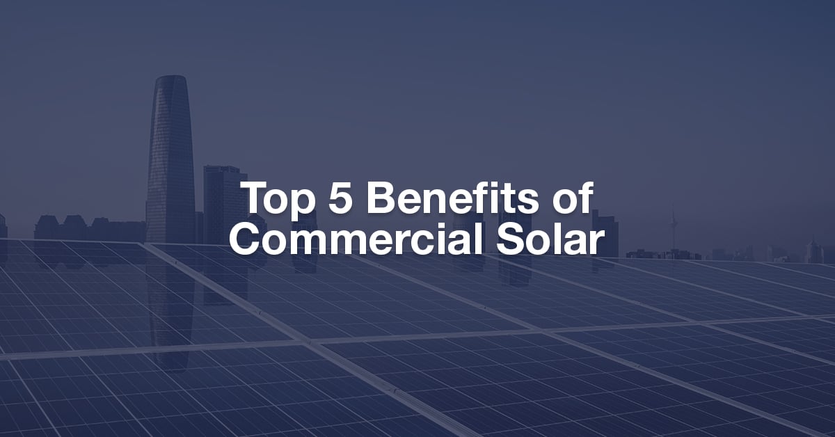 Top 5 Benefits of Commercial Solar - featured image